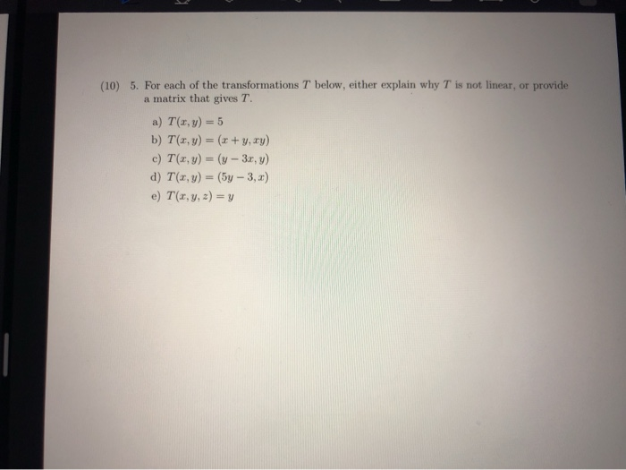 Solved 10 5 For Each Of The Transformations T Below E Chegg Com