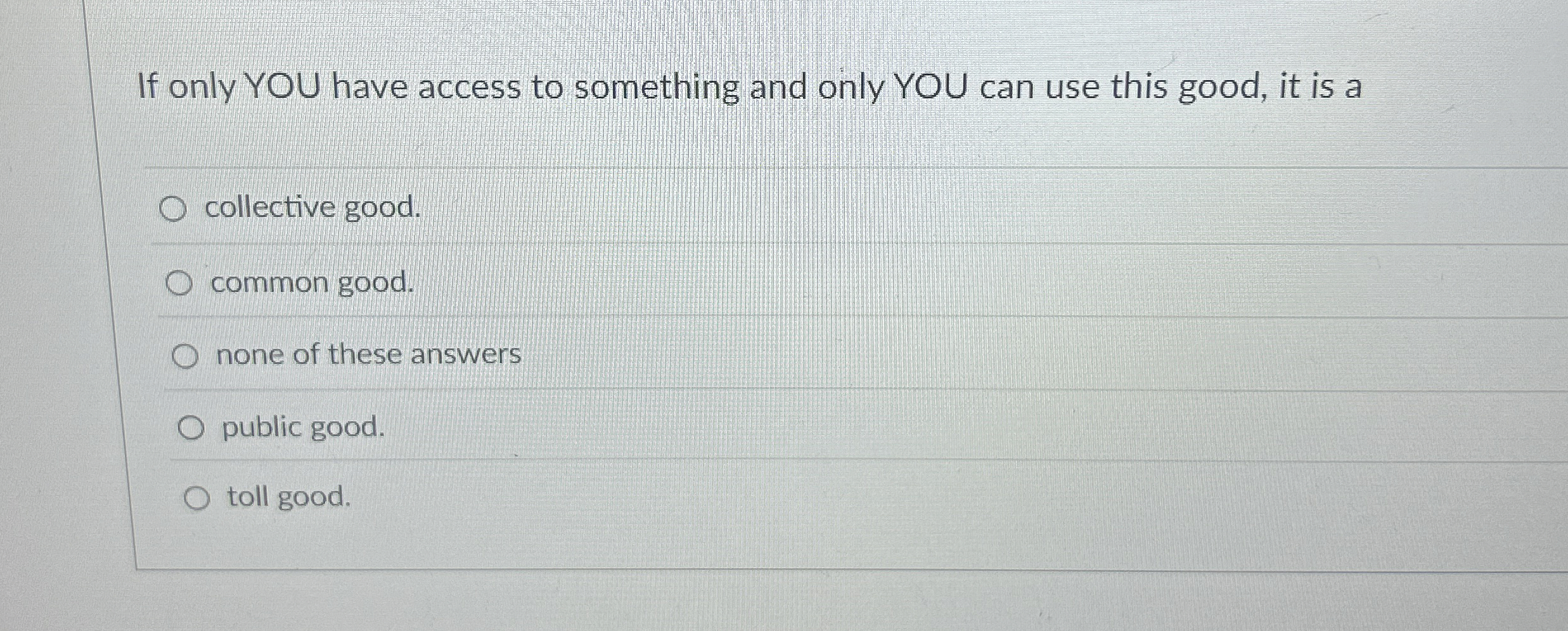 Solved If only YOU have access to something and only YOU can | Chegg.com