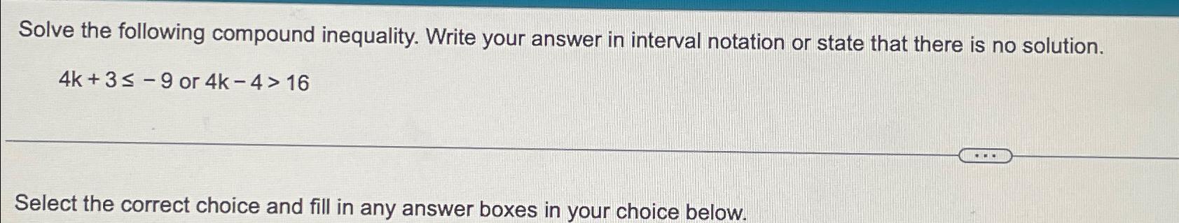 Solved Solve The Following Compound Inequality. Write Your | Chegg.com