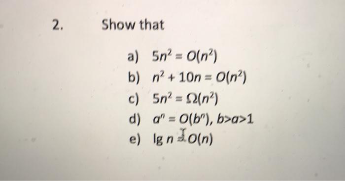 Solved 2 Show That A 5n O N B N 10n O N C Chegg Com