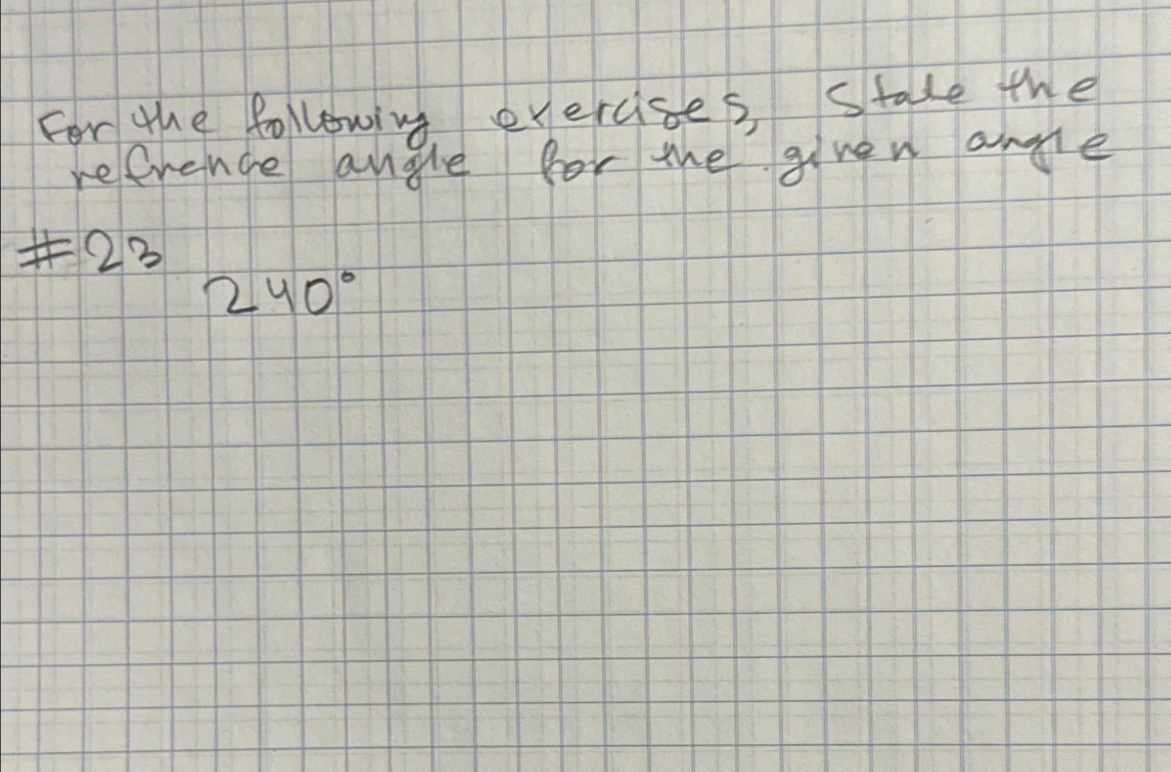 Solved For the following exercises, state the refrence angle | Chegg.com