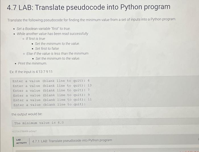 Translate the following pseudocode for finding the minimum value from a set of inputs into a Python program.
- Set a Boolean 