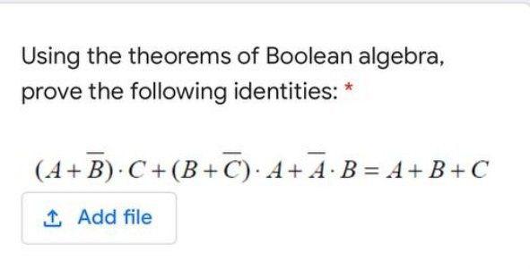 Solved Using The Theorems Of Boolean Algebra, Prove The | Chegg.com