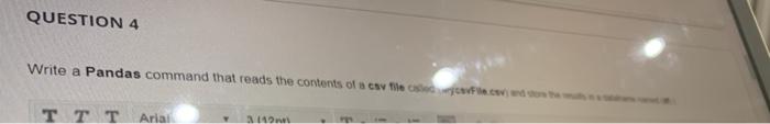 Solved QUESTION 9 Study the following Pandas code and | Chegg.com