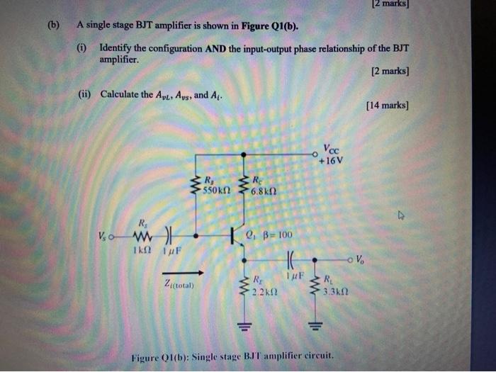 Solved [2 marks (b) A single stage BJT amplifier is shown in | Chegg.com