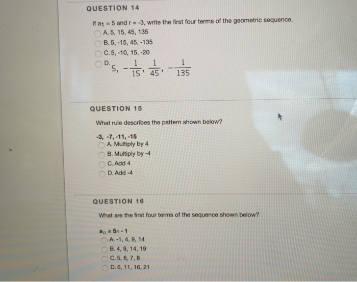 Solved QUESTION 14 If a1 = = 5 and r = -3, write the first | Chegg.com