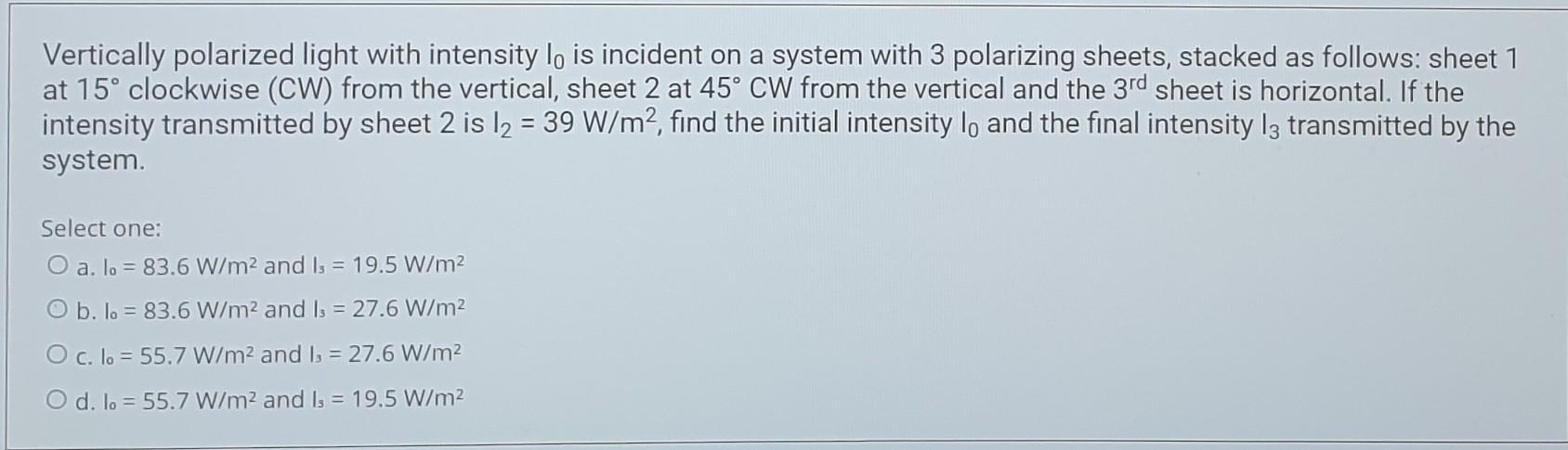 Solved Vertically polarized light with intensity lo is | Chegg.com