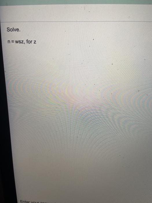 solved-solve-n-wsz-for-z-enter-your-chegg