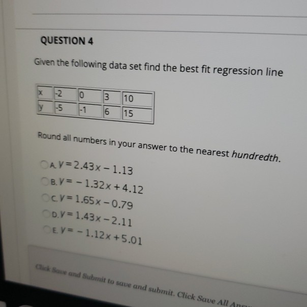 Solved QUESTION 4 Given the following data set find the best | Chegg.com