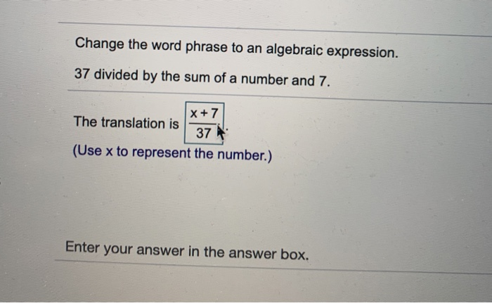 Solved Change the word phrase to an algebraic expression. 37 | Chegg.com