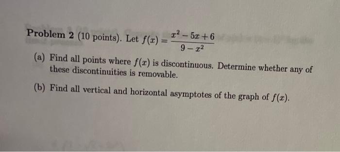 Solved Problem 2 (10 points). Let f(x)=9−x2x2−5x+6 (a) Find | Chegg.com