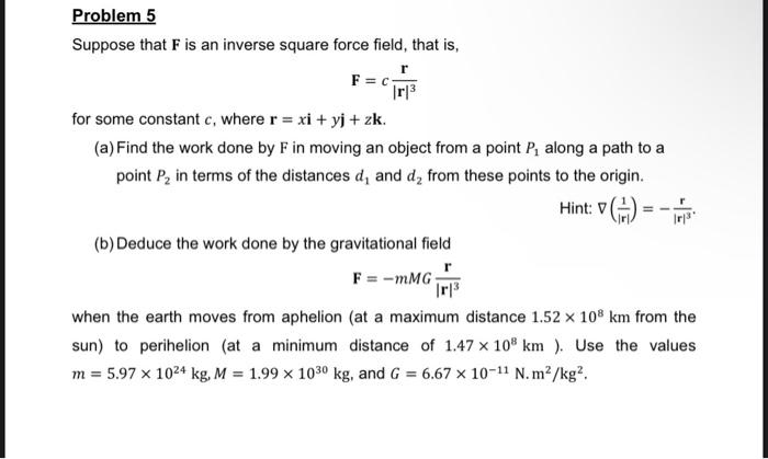 Solved Problem 5 Suppose that F is an inverse square force | Chegg.com