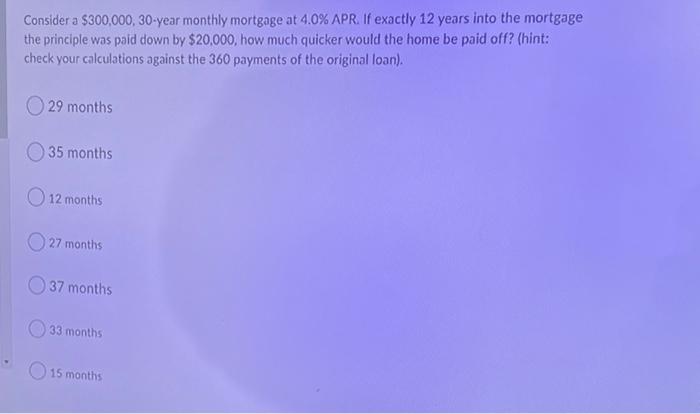 Solved Consider a $300,000, 30-year monthly mortgage at 4.0% | Chegg.com