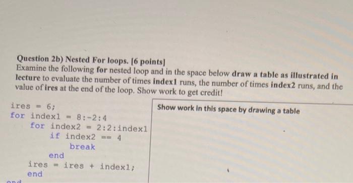 Solved Question 2b) Nested For loops. 16 points) Examine the | Chegg.com