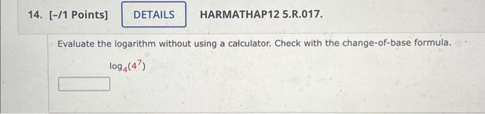 Solved Evaluate the logarithm without using a calculator. | Chegg.com