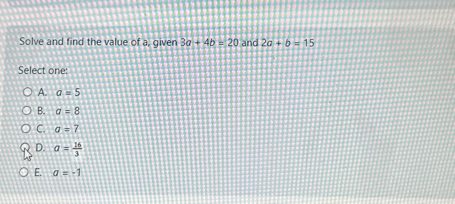 Solved Solve and find the value of a, ﻿given 3a+4b=20 ﻿and | Chegg.com