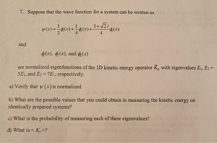 Solved 7 Suppose That The Wave Function For A System Can Chegg Com