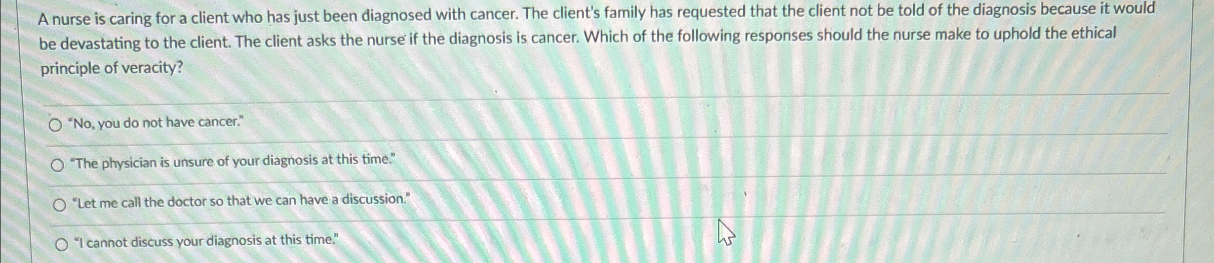 Solved A nurse is caring for a client who has just been | Chegg.com