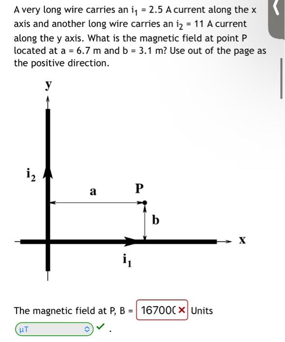 Solved A very long wire carries an i1=2.5 A current along | Chegg.com