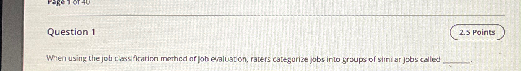 Solved Question 1When using the job classification method of | Chegg.com