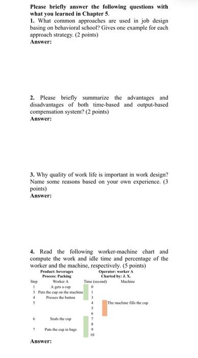 Please briefly answer the following questions with
what you learned in Chapter 5.
1. What common approaches are used in job d