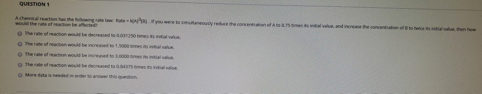 Solved Question 1 A Chemical Reaction Has The Following Rate 