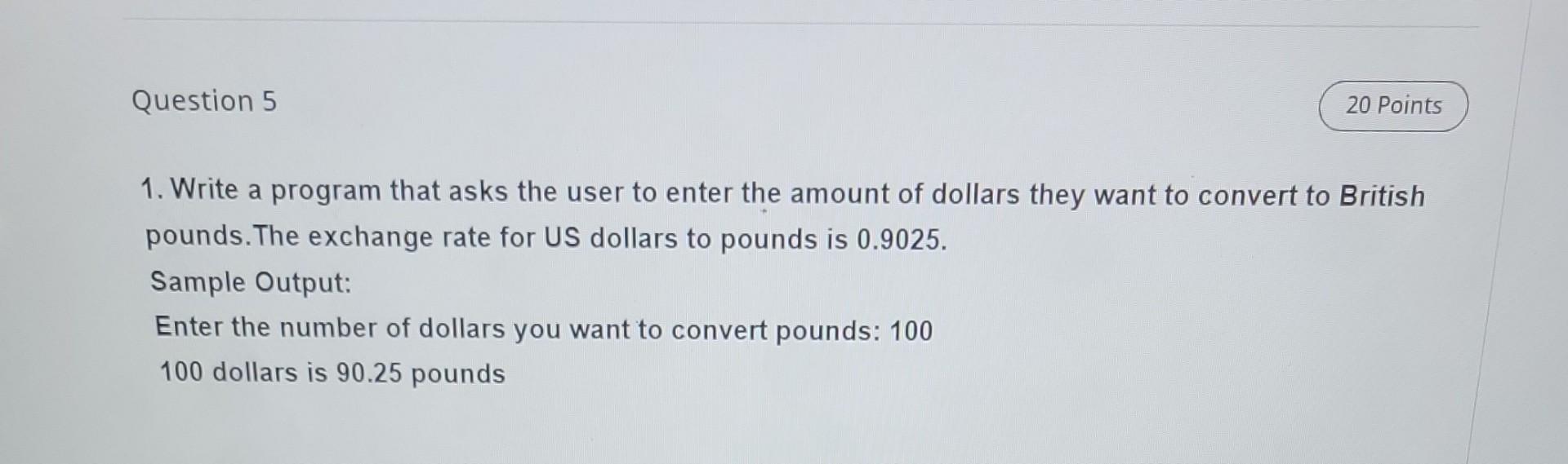 Solved 1. Write a program that asks the user to enter the | Chegg.com