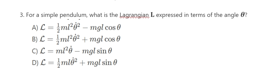 Solved For a simple pendulum, what is the Lagrangian L | Chegg.com