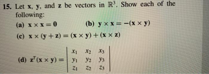 Solved 15. Let x, y, and z be vectors in R3. Show each of | Chegg.com