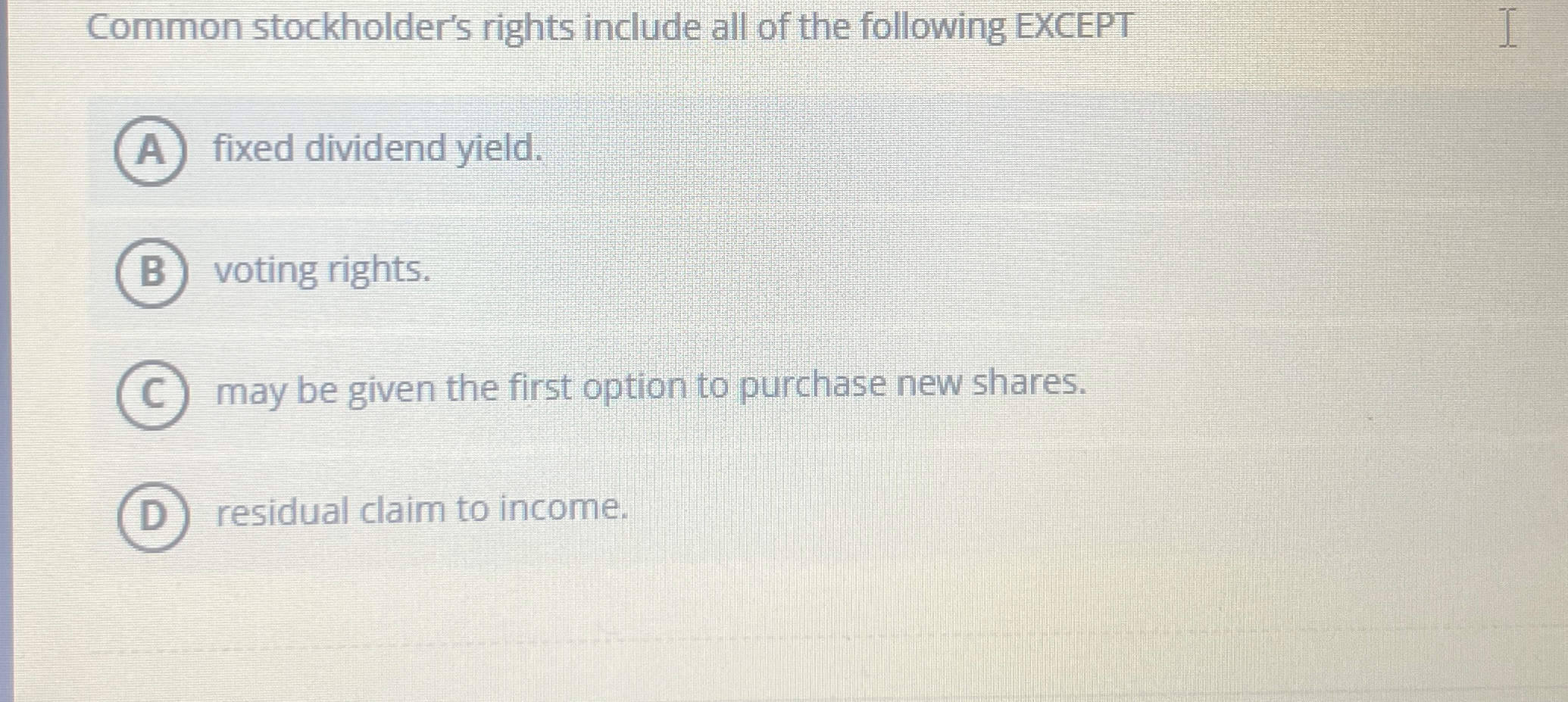 Solved Common stockholder's rights include all of the | Chegg.com