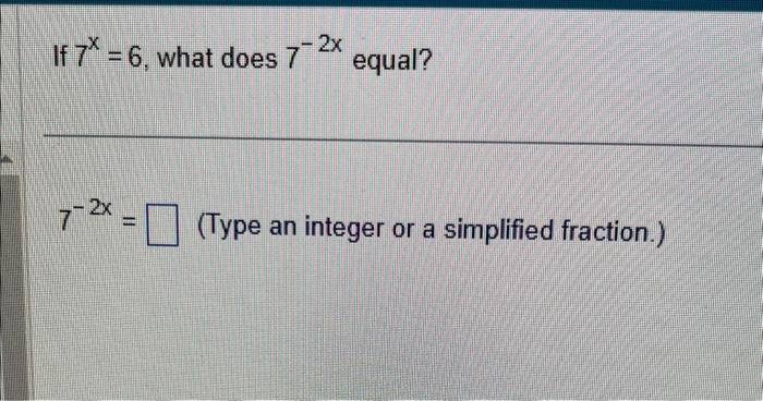 Solved If 7x=6, what does 7−2x equal? 7−2x= (Type an integer | Chegg.com