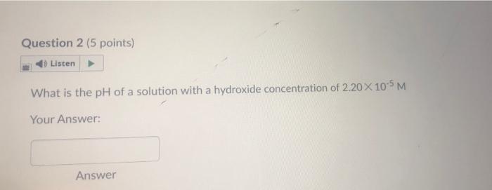 Solved Question 2 (5 points) Listen → What is the pH of a | Chegg.com