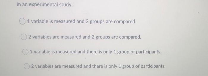 Solved In an experimental study, 1 variable is measured and | Chegg.com