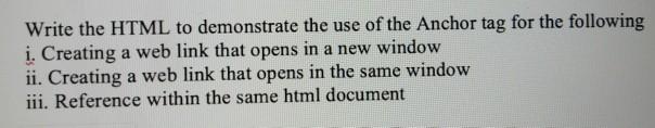 Solved Write The Html To Demonstrate The Use Of The Ancho Chegg Com