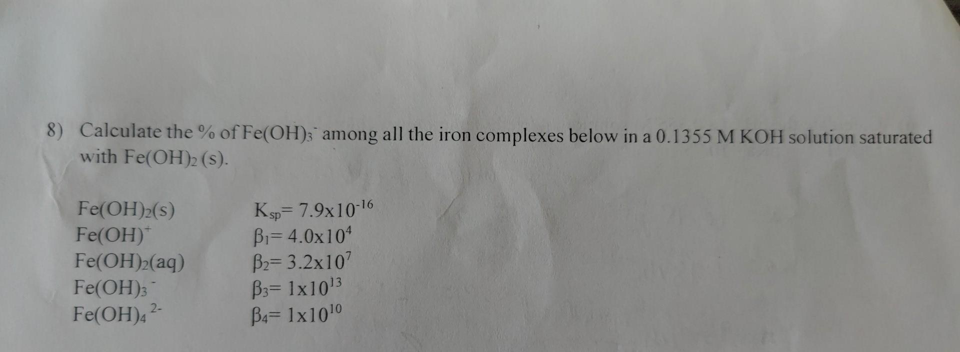 Solved 8) Calculate the % of Fe(OH)3 among all the iron | Chegg.com