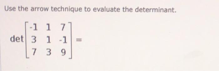Solved Use the arrow technique to evaluate the determinant. | Chegg.com