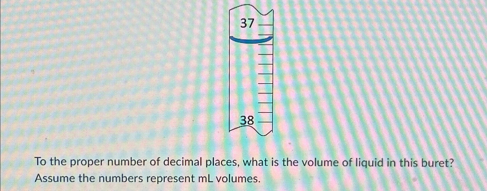 Solved To the proper number of decimal places, what is the