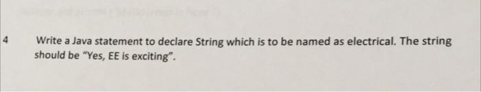 Solved Write a Java statement to declare String which is to | Chegg.com