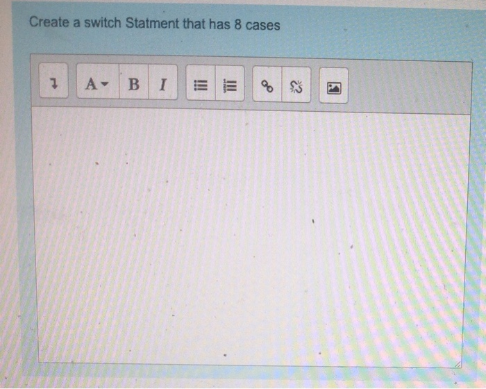 Solved Create a switch Statment that has 8 cases | Chegg.com