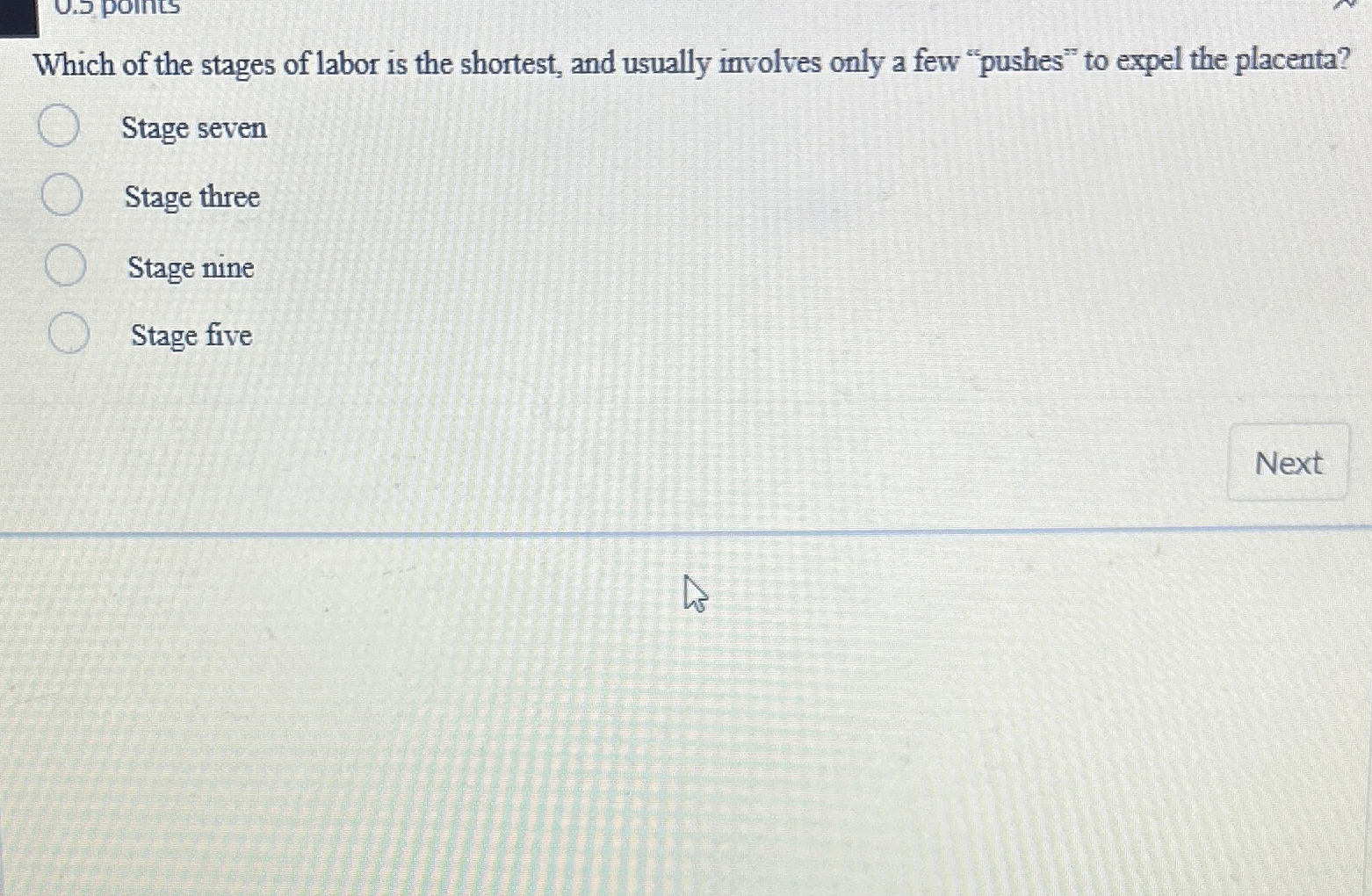 Solved Which of the stages of labor is the shortest, and