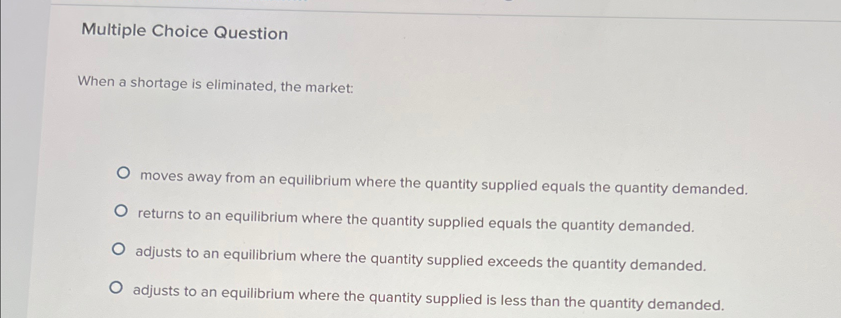 Solved Multiple Choice QuestionWhen a shortage is | Chegg.com