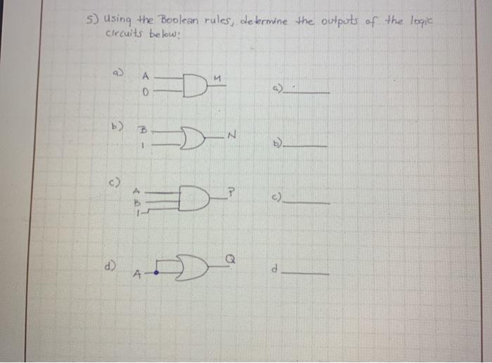 Solved 5) using the Boolean rules, determine the outputs of | Chegg.com