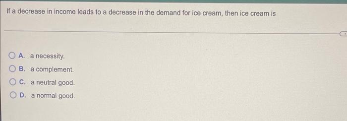 Solved If a decrease in income leads to a decrease in the | Chegg.com