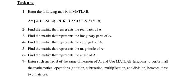 Solved 1- Enter the following matrix in MATLAB: 2- Find the | Chegg.com