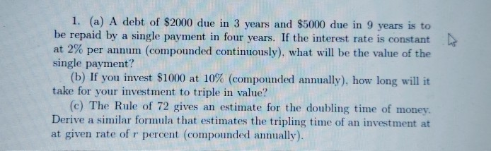 Solved 1. (a) A debt of $2000 due in 3 years and $5000 due | Chegg.com