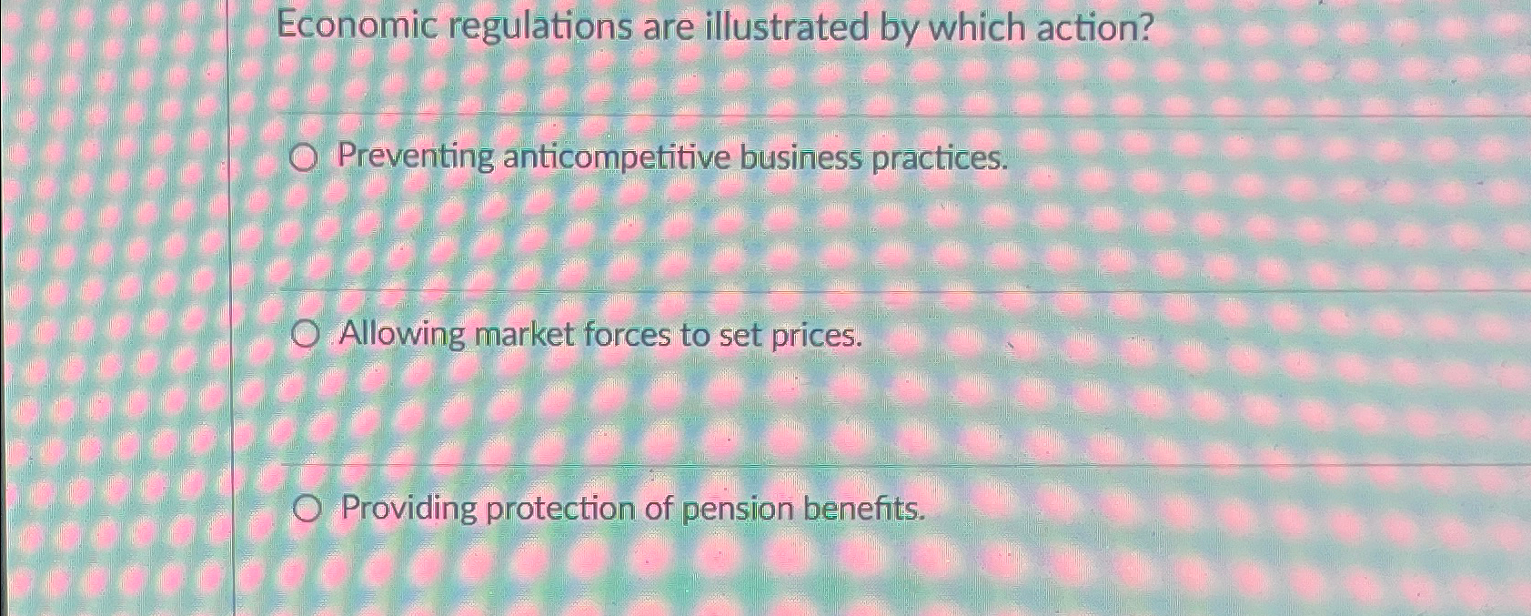 Solved Economic regulations are illustrated by which