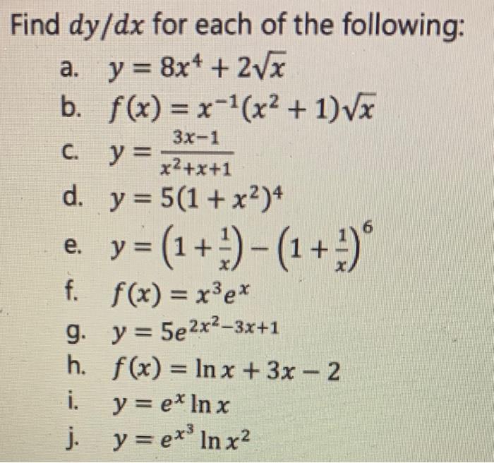 Find \( d y / d x \) for each of the following: a. \( y=8 x^{4}+2 \sqrt{x} \) b. \( f(x)=x^{-1}\left(x^{2}+1\right) \sqrt{x}