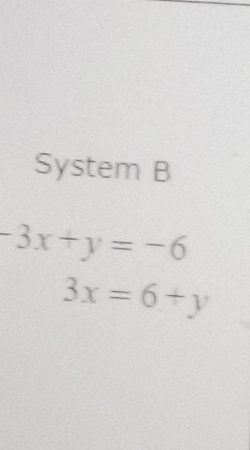 Solved System B-3x+y=-3x=6+y | Chegg.com