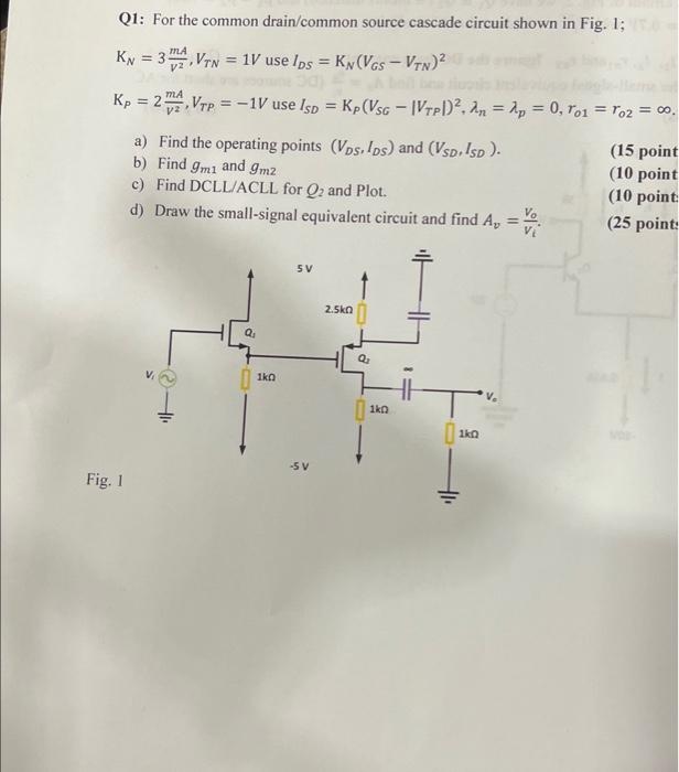 Solved Q1: For the common drain/common source cascade | Chegg.com