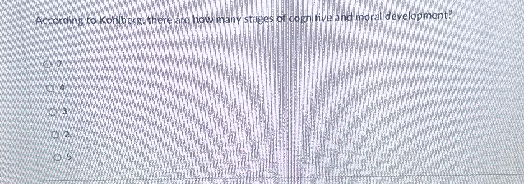 Solved According To Kohlberg, There Are How Many Stages Of | Chegg.com